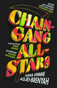 Chain-gang all-stars / Nana Kwame Adjei-Brenyah.