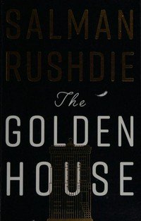 The golden house : a novel / Salman Rushdie.