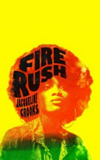 Fire rush / Jacqueline Crooks.