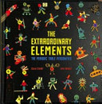 The extraordinary elements / written by Colin Stuart ; illustrated by Ximo Abadía.