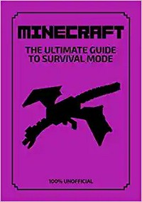 Minecraft : the ultimate guide to survival mode / written by Daniel Lipscombe.