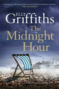 The midnight hour / midnight hour / Elly Griffiths.