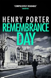 Remembrance day / Henry Porter.