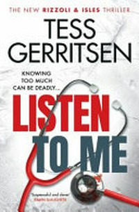 Listen to me / Tess Gerritsen.