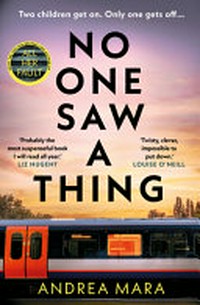 No one saw a thing / Andrea Mara.