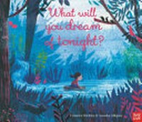 What will you dream of tonight? / Frances Stickley & Anuska Allepuz.