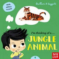I'm thinking of a jungle animal / Adam & Charlotte Guillain & [illustrated by] Lucia Gaggiotti.