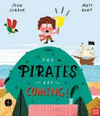 The pirates are coming! / John Condon and Matt Hunt.