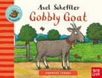 Gobbly Goat / illustrated by Axel Scheffler.