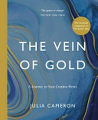 The vein of gold : a journey to your creative heart / Julia Cameron.