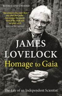 Homage to Gaia : the life of an independent scientist / James Lovelock.