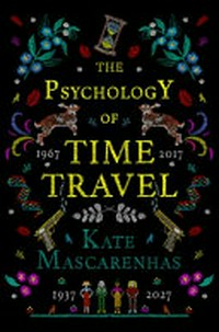 The psychology of time travel / Kate Mascarenhas.