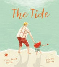 The tide / Clare Helen Welsh, Ashling Lindsay.