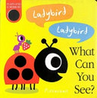 Ladybird ladybird what can you see? / [written by Amelia Hepworth ; illustrated by Pintachan].