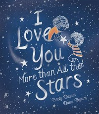 I love you more than all the stars / Becky Davies ; illustrated by Dana Brown.