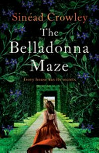 The Belladonna maze / Sinéad Crowley.