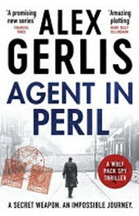 Agent in peril / Alex Gerlis.