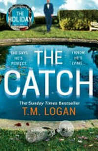 The catch / T.M. Logan.