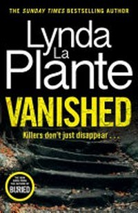 Vanished / Lynda La Plante.
