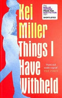 Things I have withheld : essays / Kei Miller.