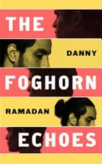 The foghorn echoes / Danny Ramadan.