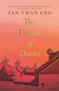 The house of doors / Tan Twan Eng.