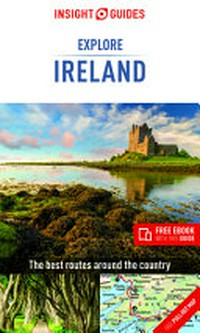 Explore Ireland / [authors, Mary Conneely, Alannah Hopkin, Patrick Kinsella and Tara Stubbs].