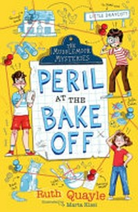 Peril at the bake off / by Ruth Quayle ; illustrated by Marta Kissi.