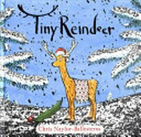 Tiny reindeer / Tiny reindeer / Chris Naylor-Ballesteros.