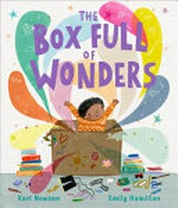 The box full of wonders / Karl Newson. Emily Hamilton..