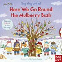 Here we go round the mulberry bush / illustrated by Yu-hsuan Huang.