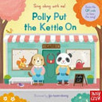 Polly put the kettle on / illustrated by Yu-hsuan Huang.