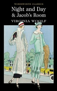 Night and day ; Jacob's room / Virginia Woolf with introduction and notes by Dorinda Guest.