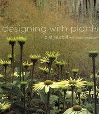 Designing with plants / Piet Oudolf with Noël Kingsbury.