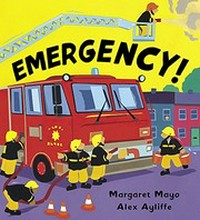 Emergency! / written by Margaret Mayo ; illustrated by Alex Ayliffe.