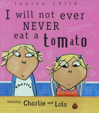 I will not ever never eat a tomato / Lauren Child.