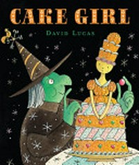 Cake girl / David Lucas.