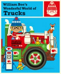 William Bee's wonderful world of trucks.