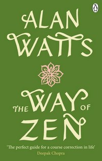 The way of Zen / Alan Watts.