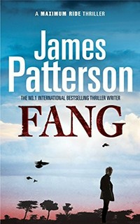 Fang : a maximum ride thriller / James Patterson.