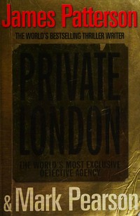 Private London / James Patterson & Mark Pearson.