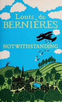 Notwithstanding : stories from an English village / Louis de Bernières.