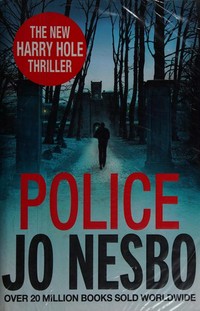 Police / Jo Nesbo ; translated from the Norwegian by Don Bartlett.