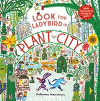 Look for ladybird in plant city / [Katherina Manolessou].