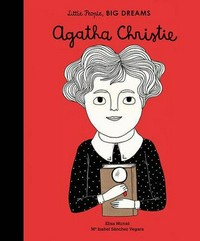 Agatha Christie / written by Ma Isabel Sánchez Vegara ; illustrated by Elisa Munsö ; translated by Raquel Plitt.