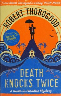 Death knocks twice / Robert Thorogood.