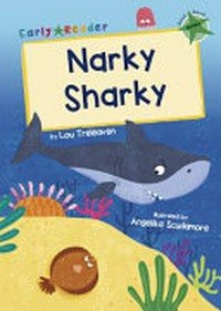 Narky Sharky / by Lou Treleaven ; illustrated by Angelika Scudamore.