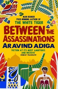 Between the assassinations: Aravind Adiga.