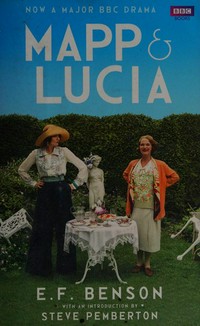 Mapp & Lucia / E.F. Benson ; with an introduction by Steve Pemberton.