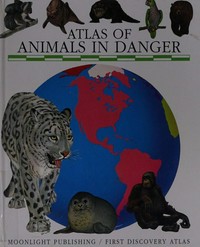 Atlas of animals in danger / created by Gallimard Jeunesse and Sylvaine Përols ; illustrated by Sylvaine Përols.